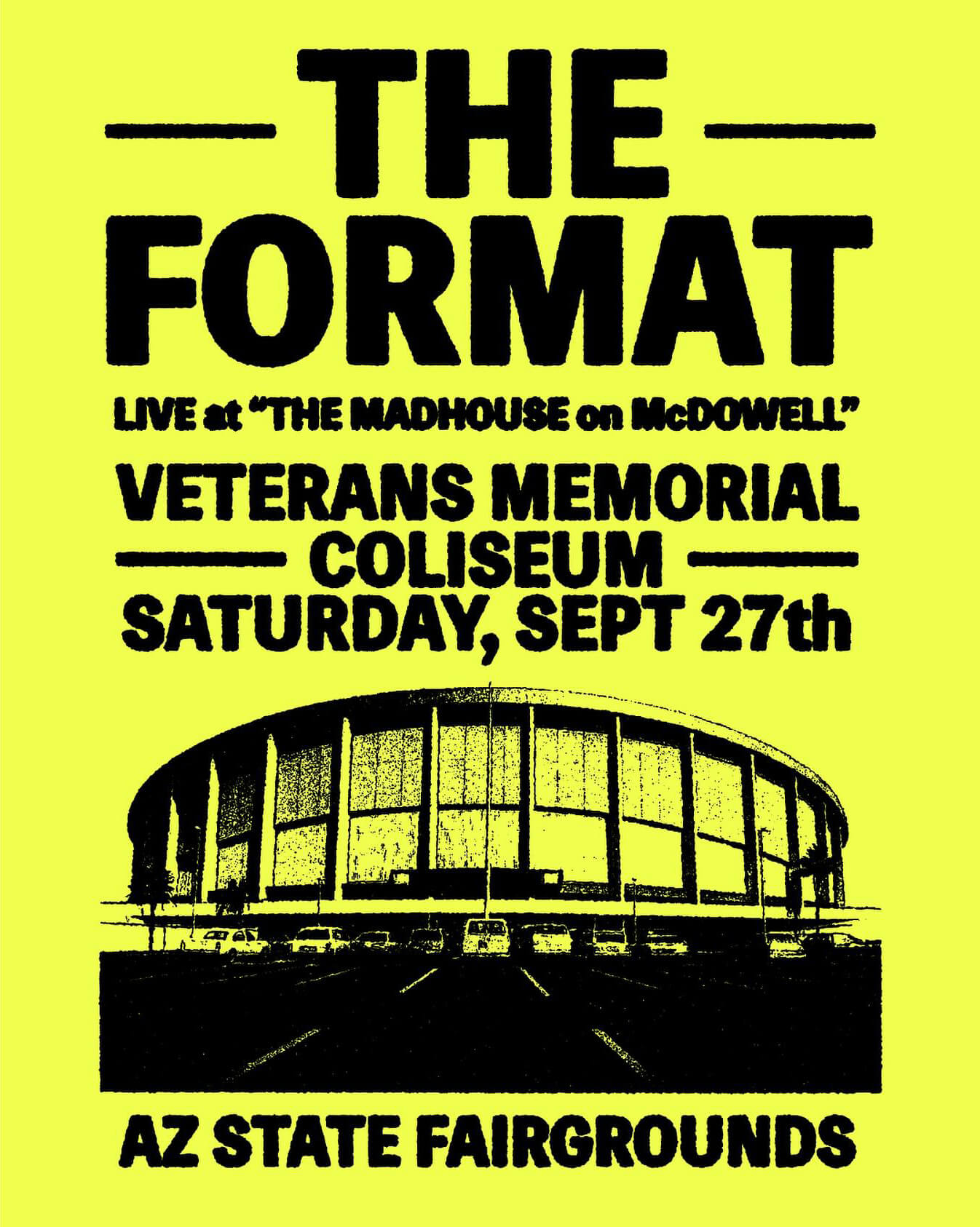 bright yellow flyer in copy machine styling: The Format live at “The Madhouse on McDowell”